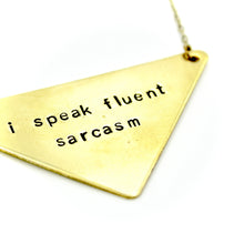 'I Speak Fluent Sarcasm' Necklace
