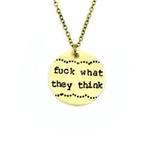 'Fuck What They Think' Necklace