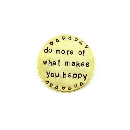 'Do More of What Makes You Happy' Pin