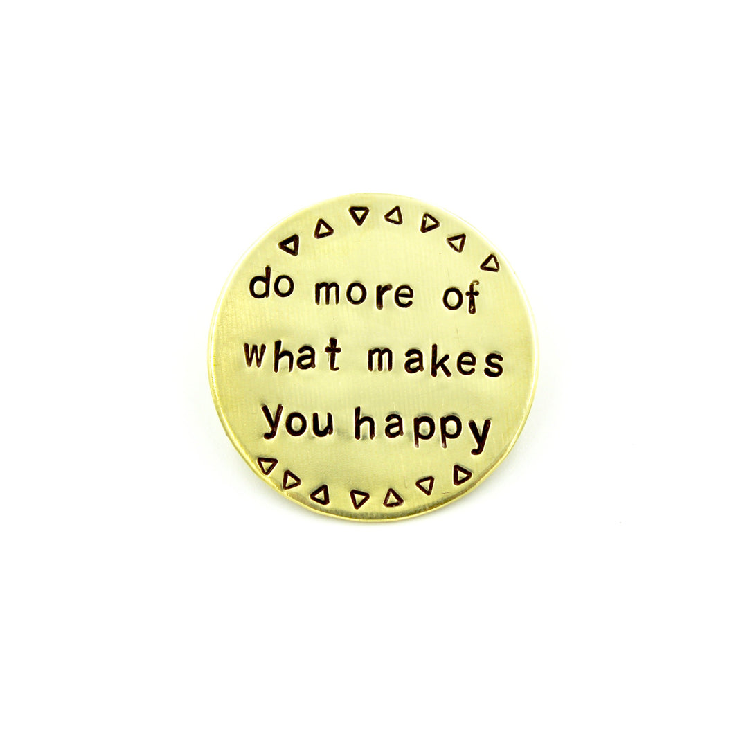 'Do More of What Makes You Happy' Pin