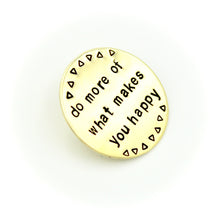 'Do More of What Makes You Happy' Pin