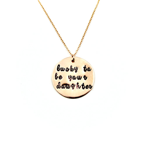 'Lucky To Be Your Daughter' Rose Gold-Filled Necklace