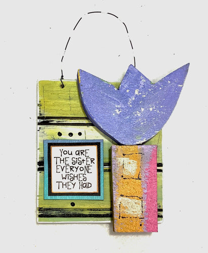 Hanging Tulip Plaque - You Are The Sister