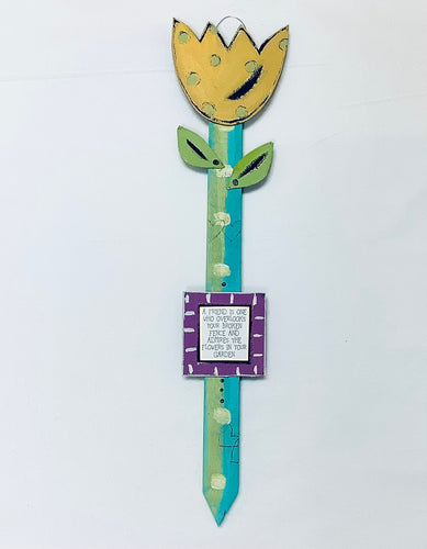 Flower Stake - A Friend is one who...