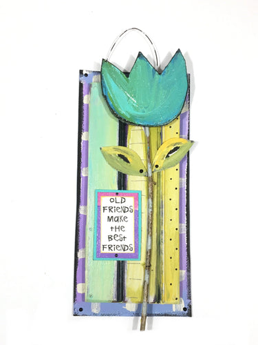 Hanging Plaque - Old Friends Make