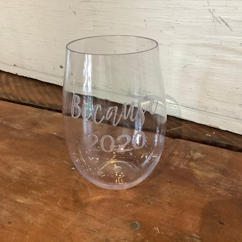 Because 2020 Acrylic Stemless Wine Glass