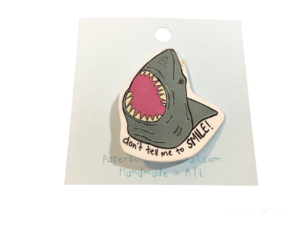 Don't tell me to smile Pin