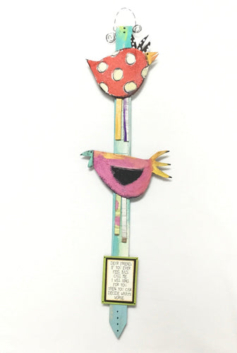 Bird Stake - Dear Friend...(Two Bird)