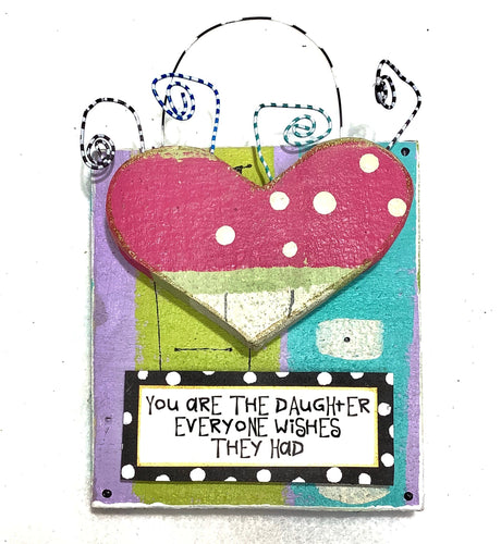 Hanging Plaque - You are the Daughter