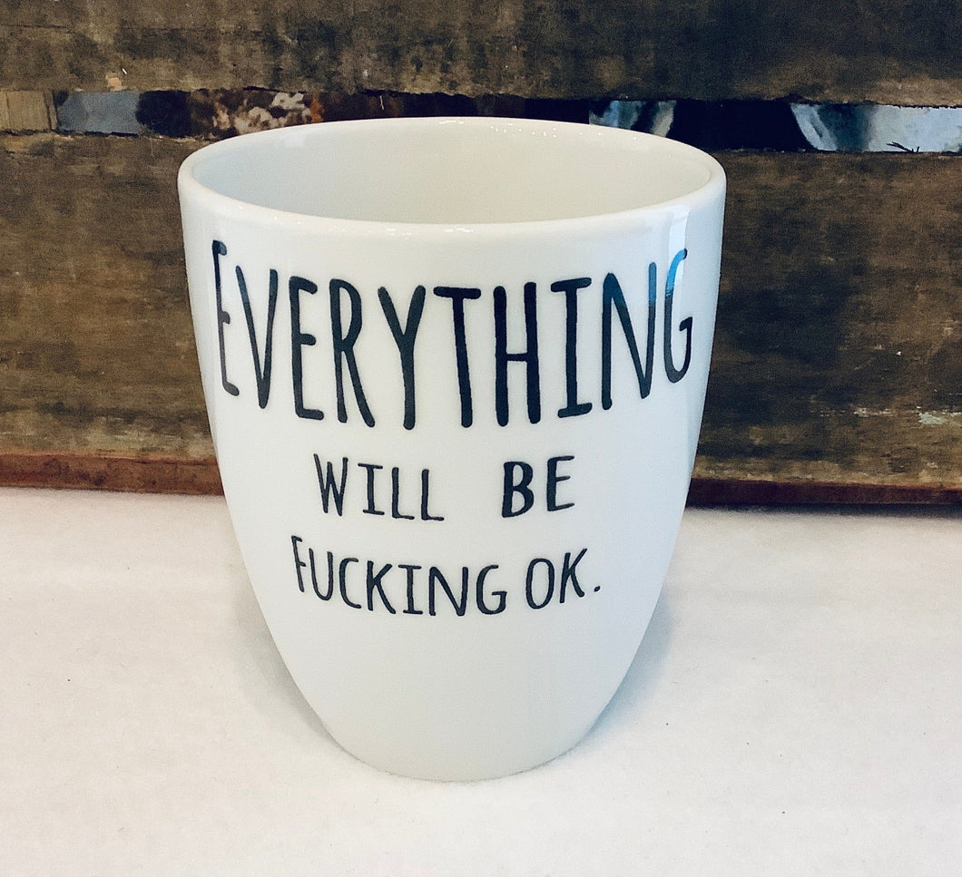 Everything Will Be F*cking Ok Small Mug