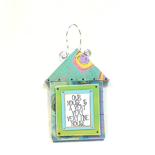 House Plaque -Our house is a very