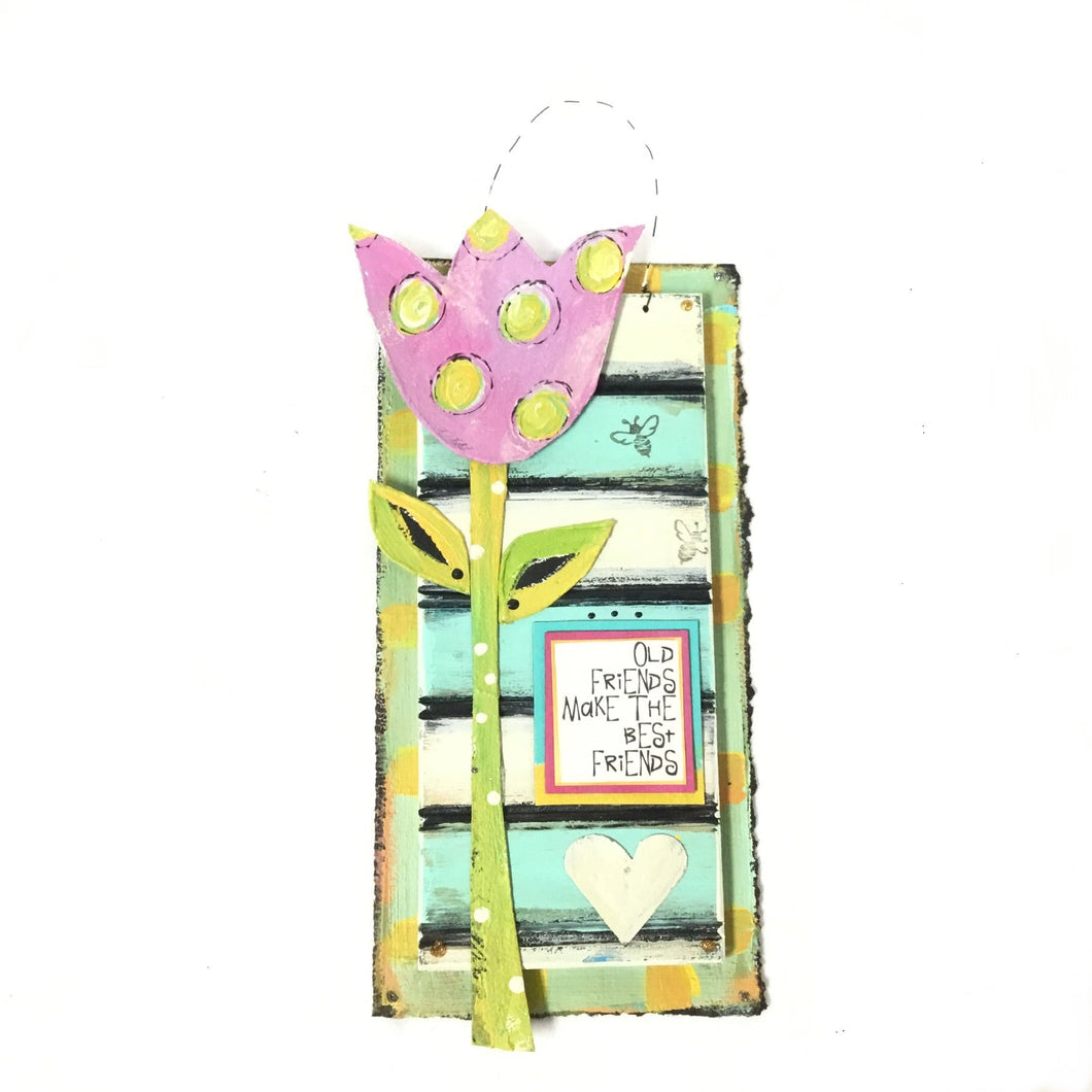 Hanging Plaque - Old friends make