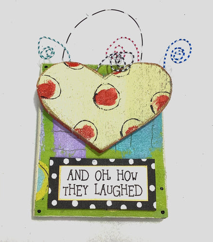 Hanging Plaque - And Oh, How They