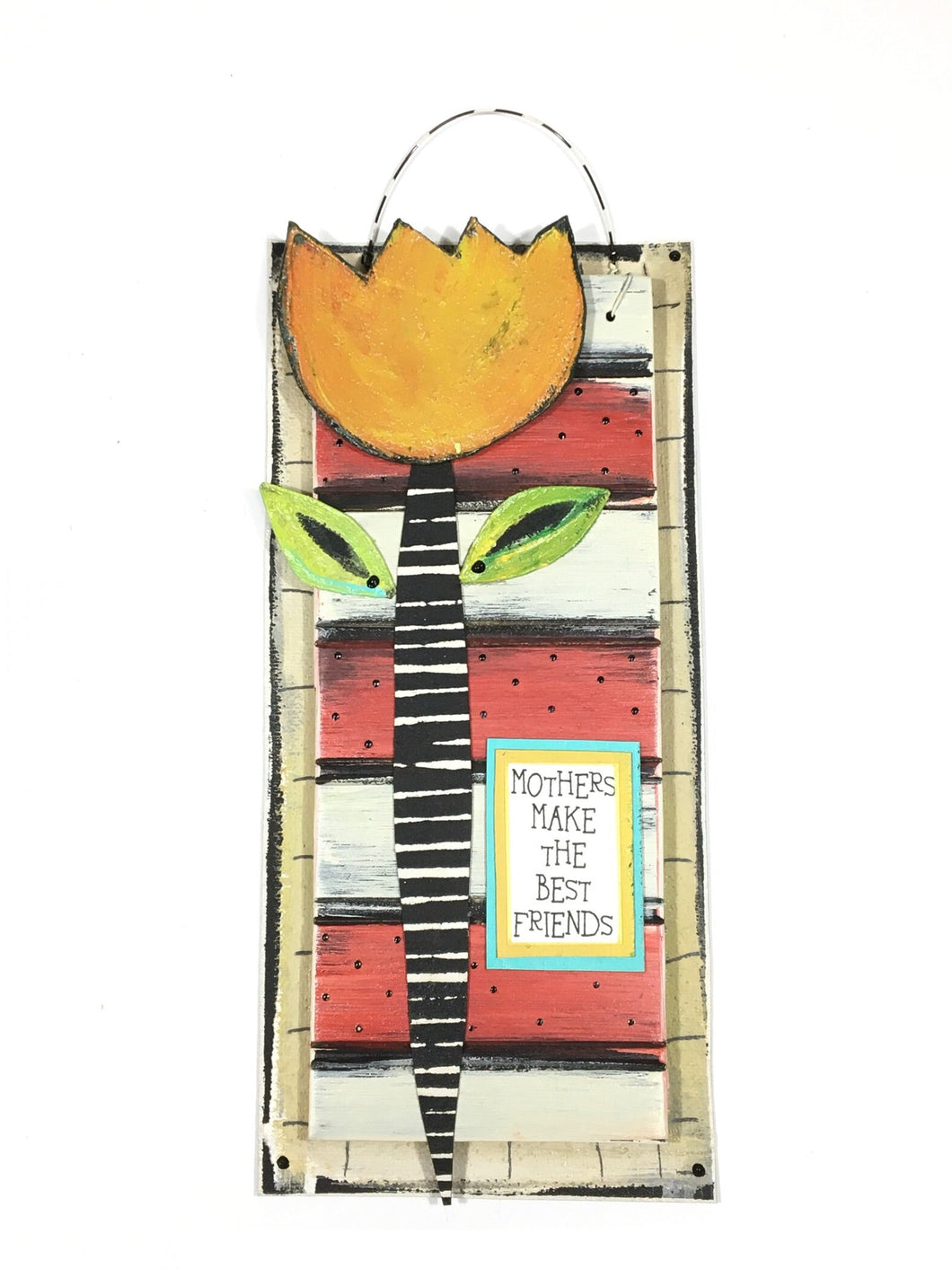 Hanging Plaque - Mothers Make The