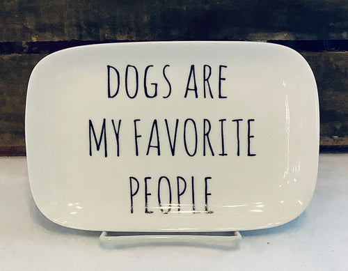 Dogs are my Favorite People Trinket Tray