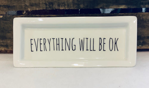 Everything Will Be Ok Rectangle Tray