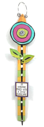 Flower Stake - I'm sunshine mixed with a little hurricane