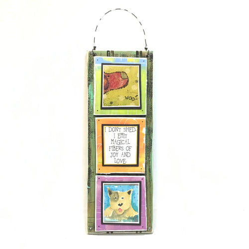 Hanging Dog Plaque - I Don't Shed