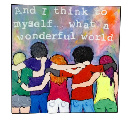 And I Think To Myself What A Wonderful World