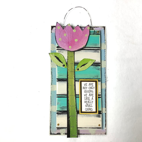 Hanging Plaque - We Are Not Only Sisters