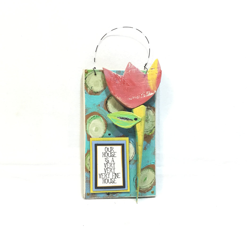 Our House is a Very Very Fine House