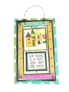 Hanging Plaque - Our House is