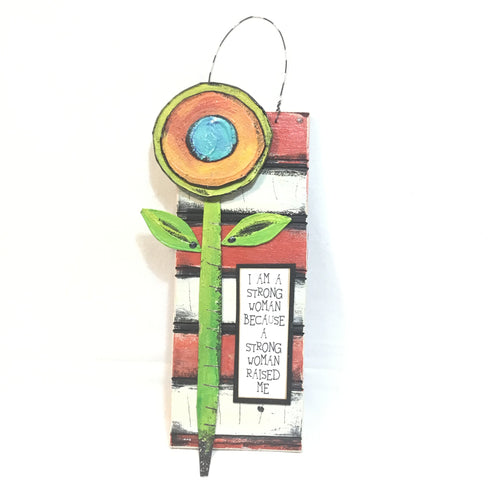 I Am A Strong Women Because A Strong Women Raised Me