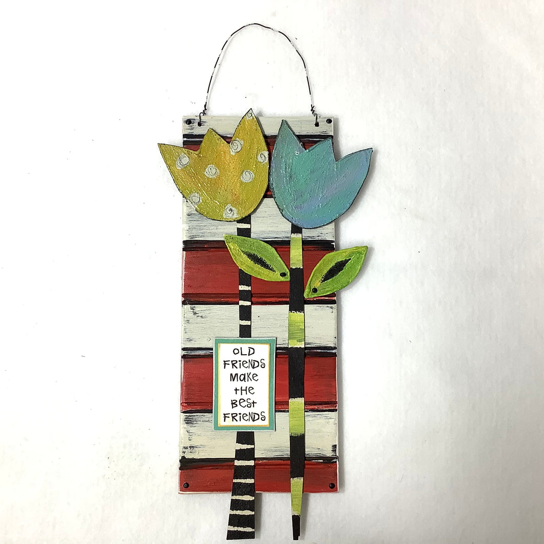 Hanging Plaque - Old Friends Make The Best Friends